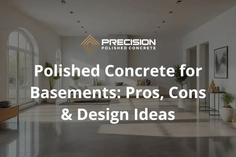 Polished-Concrete-for-Basements-Pros-Cons-and-Design-Ideas